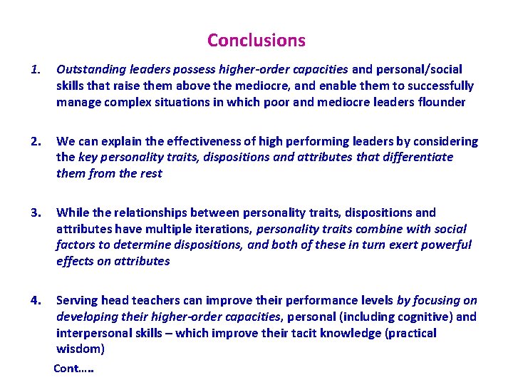 Conclusions 1. Outstanding leaders possess higher-order capacities and personal/social skills that raise them above