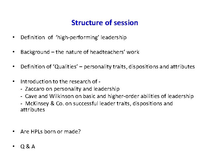 Structure of session • Definition of ‘high-performing’ leadership • Background – the nature of