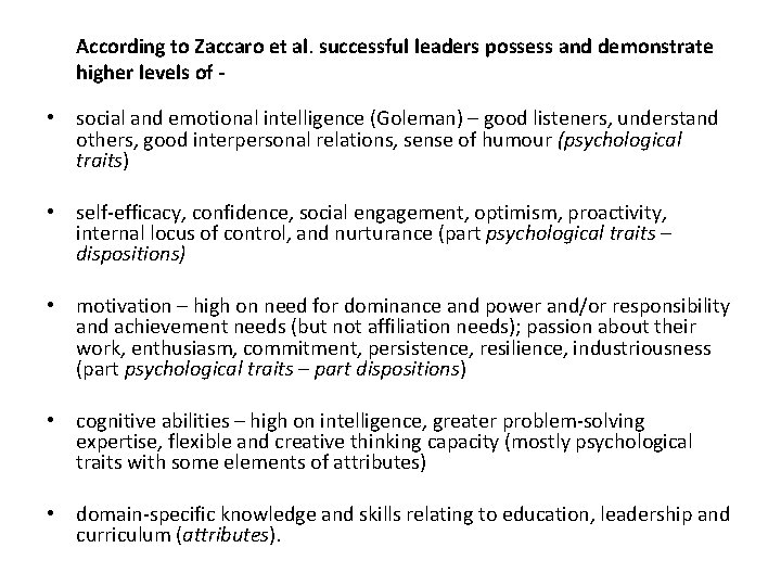 According to Zaccaro et al. successful leaders possess and demonstrate higher levels of -