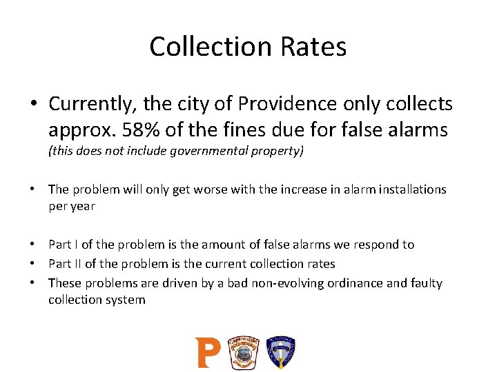 Collection Rates • Currently, the city of Providence only collects approx. 58% of the