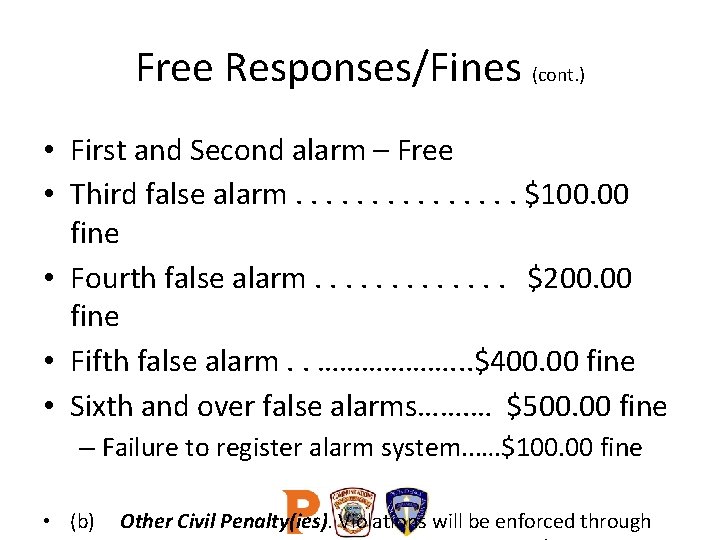 Free Responses/Fines (cont. ) • First and Second alarm – Free • Third false