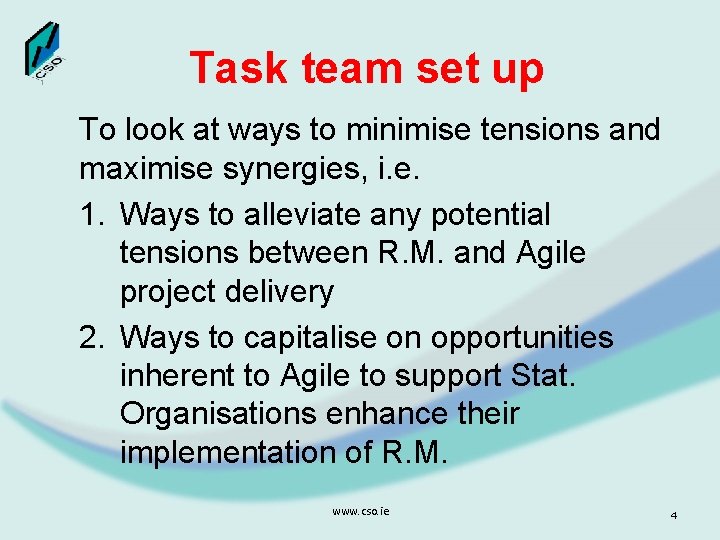 Task team set up To look at ways to minimise tensions and maximise synergies,