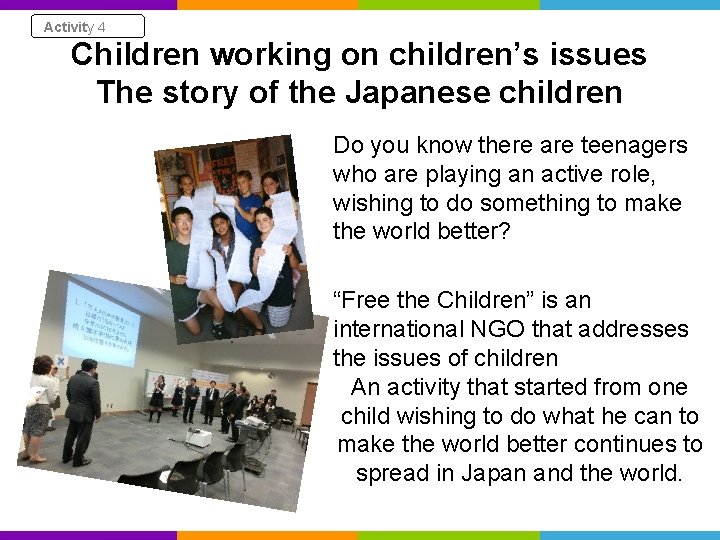 Activity 4 Children working on children’s issues The story of the Japanese children Do