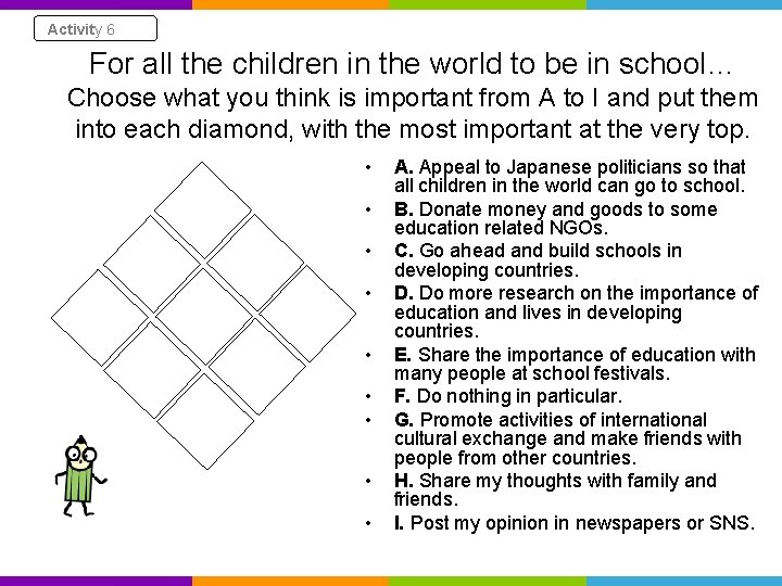 Activity 6 For all the children in the world to be in school… Choose