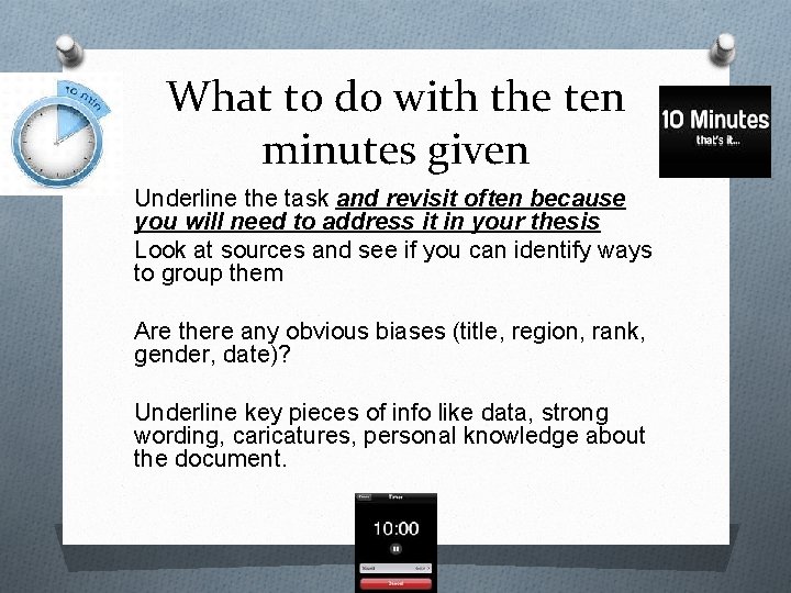 What to do with the ten minutes given Underline the task and revisit often