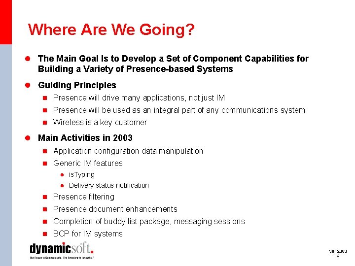 Where Are We Going? l The Main Goal Is to Develop a Set of