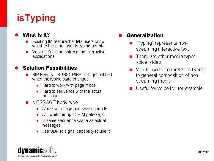 is. Typing l What Is It? Existing IM feature that lets users know whether