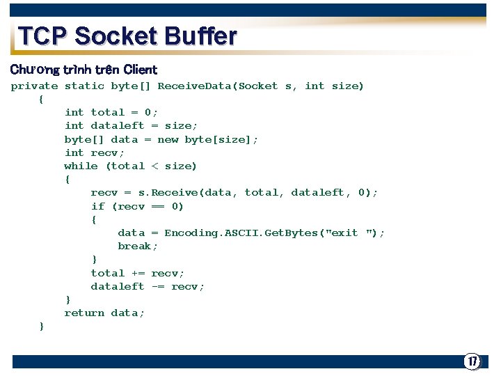 TCP Socket Buffer Chương trình trên Client private static byte[] Receive. Data(Socket s, int