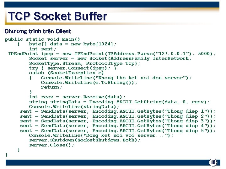 TCP Socket Buffer Chương trình trên Client public static void Main() { byte[] data