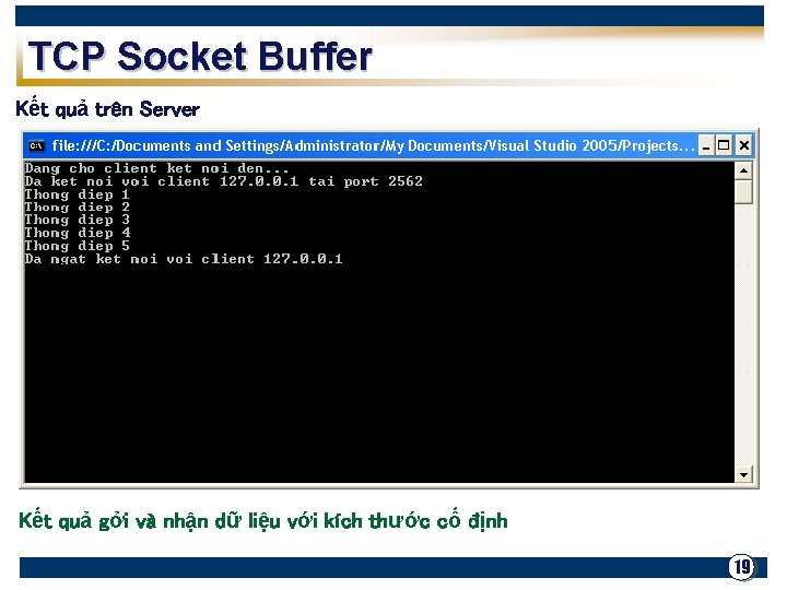 TCP Socket Buffer Kết quả trên Server Kết quả gởi và nhận dữ liệu