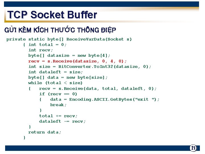 TCP Socket Buffer GỬI KÈM KÍCH THƯỚC THÔNG ĐIỆP private static byte[] Receive. Var.