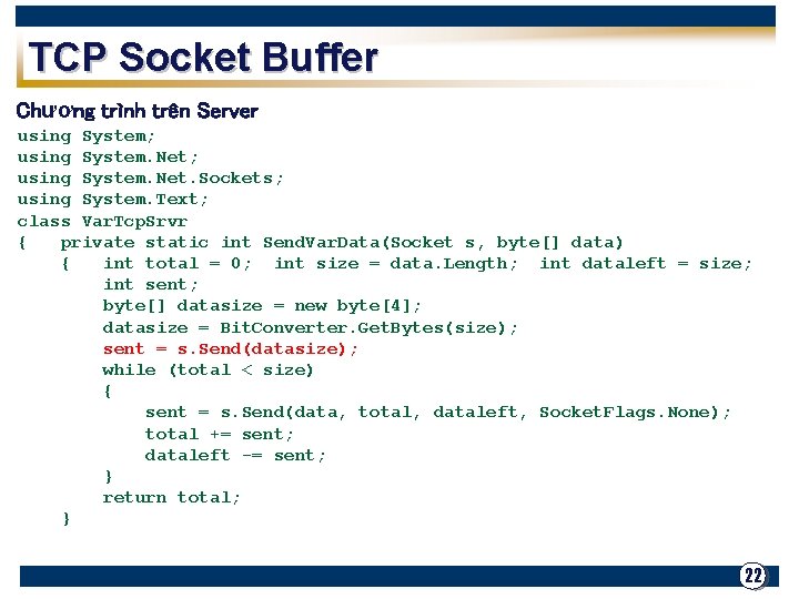 TCP Socket Buffer Chương trình trên Server using System; using System. Net. Sockets; using