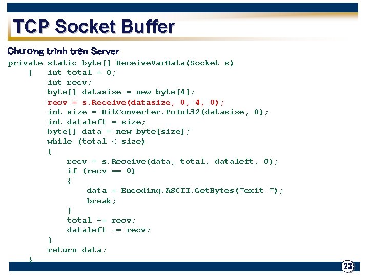 TCP Socket Buffer Chương trình trên Server private static byte[] Receive. Var. Data(Socket s)