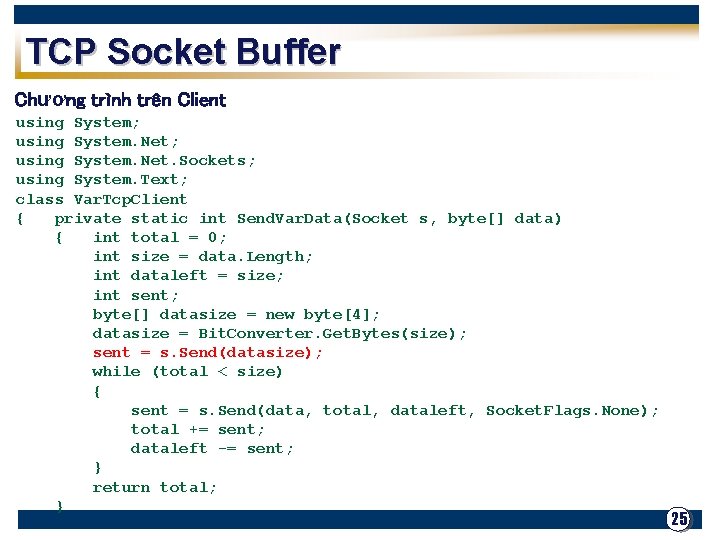 TCP Socket Buffer Chương trình trên Client using System; using System. Net. Sockets; using