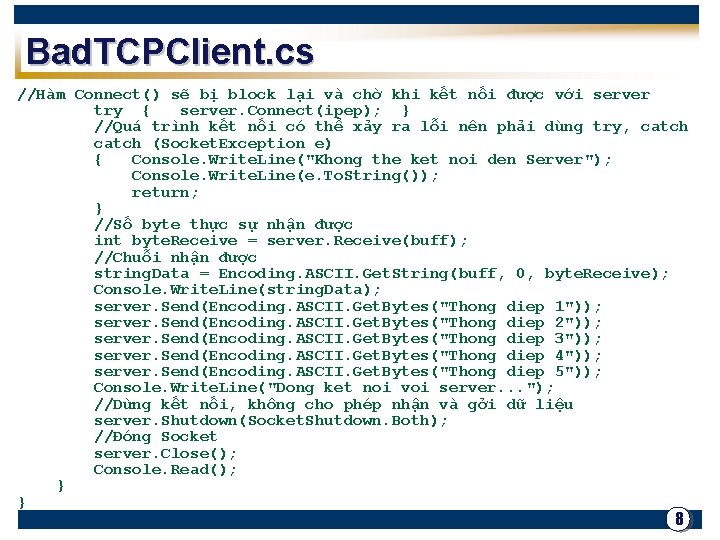 Bad. TCPClient. cs //Hàm Connect() sẽ bị block lại và chờ khi kết nối