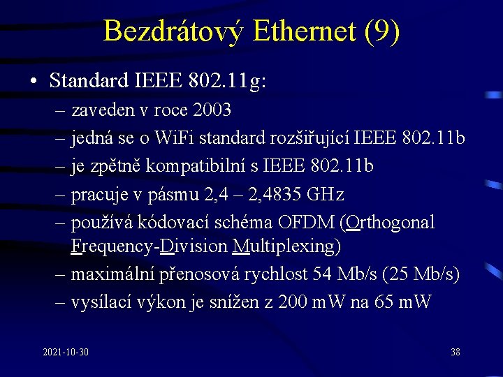 Bezdrátový Ethernet (9) • Standard IEEE 802. 11 g: – zaveden v roce 2003