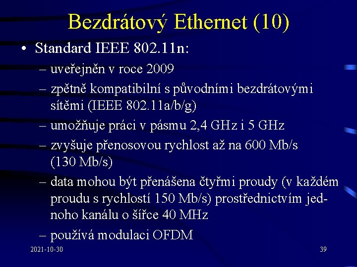 Bezdrátový Ethernet (10) • Standard IEEE 802. 11 n: – uveřejněn v roce 2009