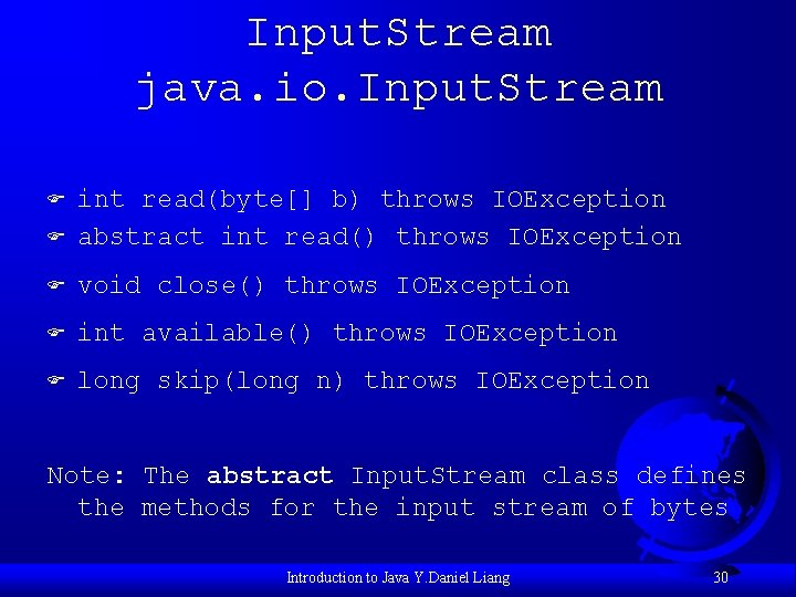 Input. Stream java. io. Input. Stream F int read(byte[] b) throws IOException abstract int