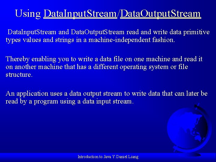 Using Data. Input. Stream/Data. Output. Stream Data. Input. Stream and Data. Output. Stream read