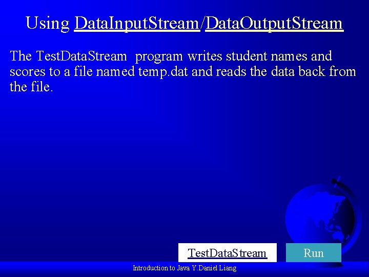 Using Data. Input. Stream/Data. Output. Stream The Test. Data. Stream program writes student names