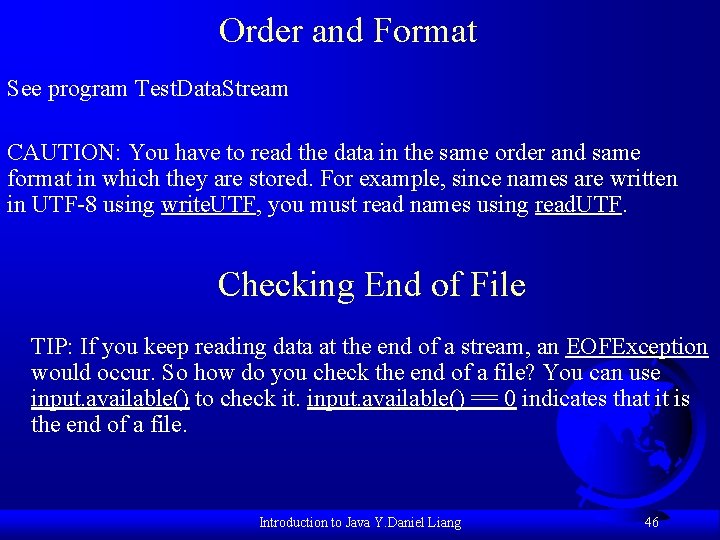 Order and Format See program Test. Data. Stream CAUTION: You have to read the