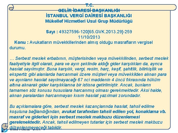 T. C. GELİR İDARESİ BAŞKANLIĞI İSTANBUL VERGİ DAİRESİ BAŞKANLIĞI Mükellef Hizmetleri Usul Grup Müdürlüğü