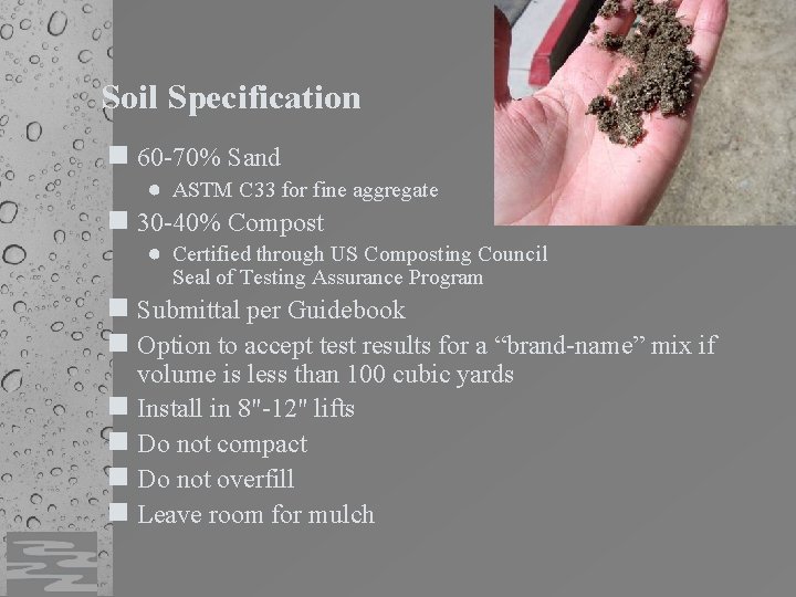 Soil Specification n 60 -70% Sand ● ASTM C 33 for fine aggregate n