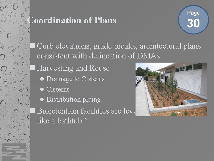 Coordination of Plans Page 30 n Curb elevations, grade breaks, architectural plans consistent with