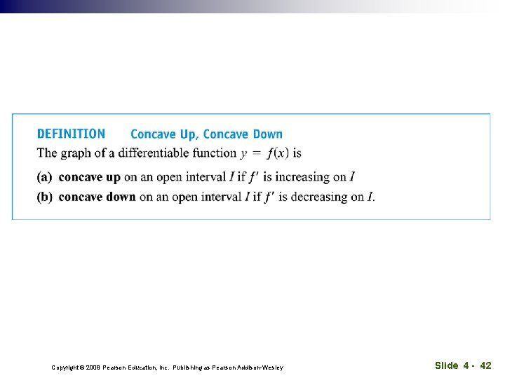 Copyright © 2008 Pearson Education, Inc. Publishing as Pearson Addison-Wesley Slide 4 - 42