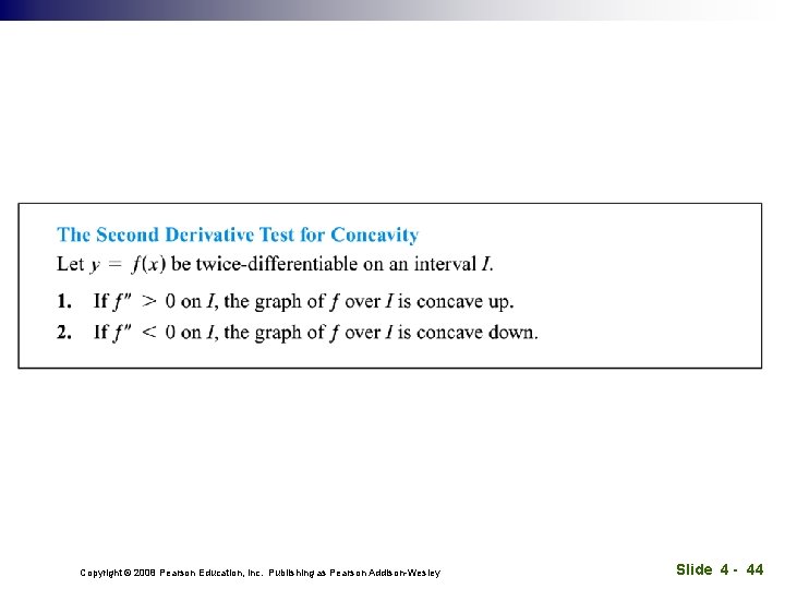 Copyright © 2008 Pearson Education, Inc. Publishing as Pearson Addison-Wesley Slide 4 - 44