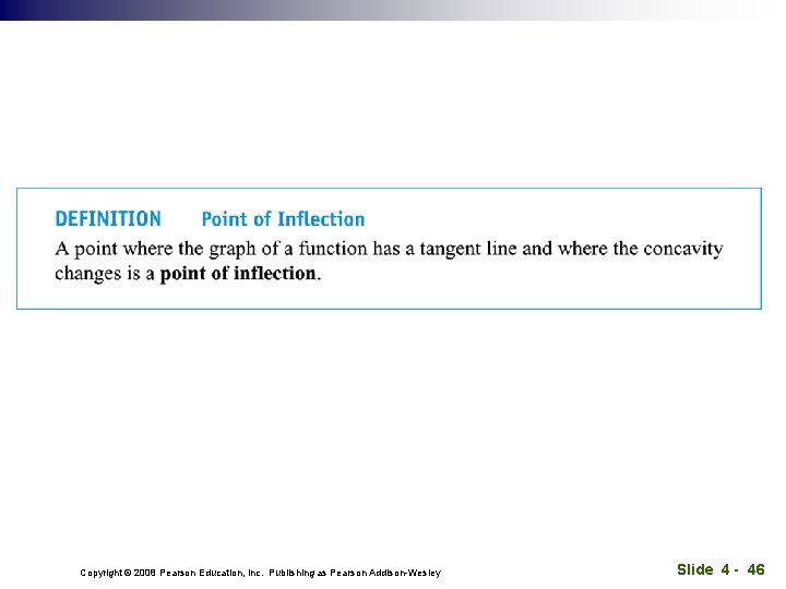 Copyright © 2008 Pearson Education, Inc. Publishing as Pearson Addison-Wesley Slide 4 - 46