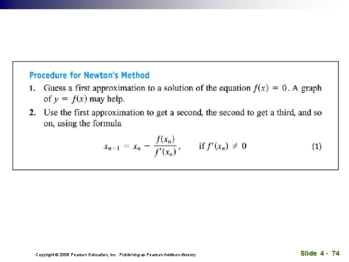 Copyright © 2008 Pearson Education, Inc. Publishing as Pearson Addison-Wesley Slide 4 - 74