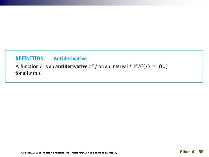 Copyright © 2008 Pearson Education, Inc. Publishing as Pearson Addison-Wesley Slide 4 - 88