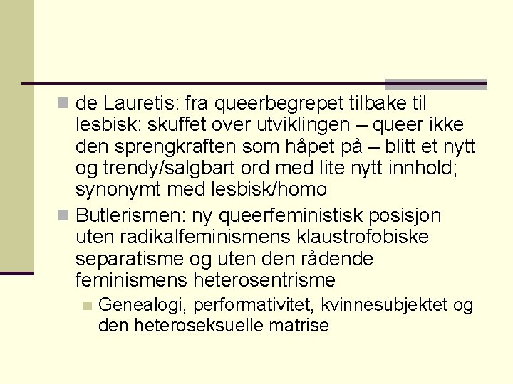 n de Lauretis: fra queerbegrepet tilbake til lesbisk: skuffet over utviklingen – queer ikke