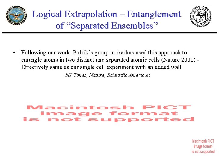 Logical Extrapolation – Entanglement of “Separated Ensembles” • Following our work, Polzik’s group in