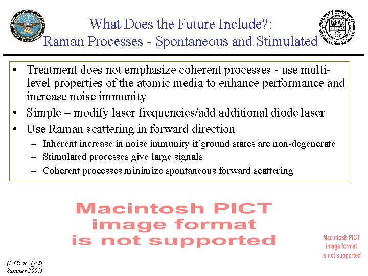 What Does the Future Include? : Raman Processes - Spontaneous and Stimulated • Treatment What Does the Future Include? : Raman Processes - Spontaneous and Stimulated • Treatment