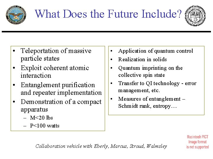 What Does the Future Include? • Teleportation of massive particle states • Exploit coherent What Does the Future Include? • Teleportation of massive particle states • Exploit coherent