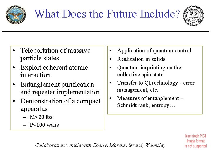 What Does the Future Include? • Teleportation of massive particle states • Exploit coherent