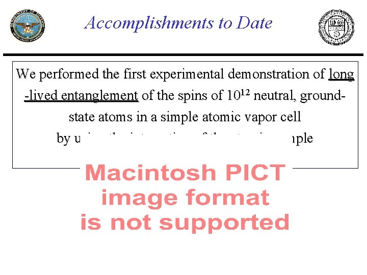 Accomplishments to Date We performed the first experimental demonstration of long -lived entanglement of Accomplishments to Date We performed the first experimental demonstration of long -lived entanglement of