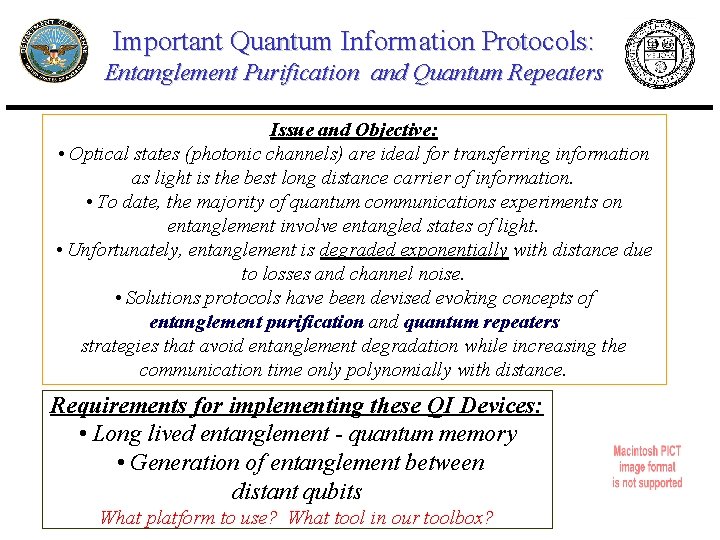 Important Quantum Information Protocols: Entanglement Purification and Quantum Repeaters Issue and Objective: • Optical