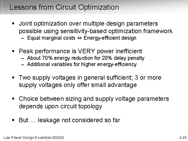 Lessons from Circuit Optimization § Joint optimization over multiple design parameters possible using sensitivity-based