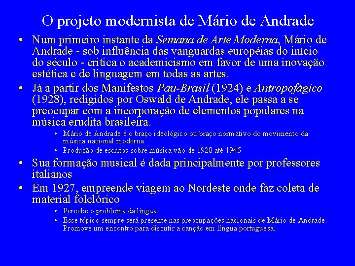 O projeto modernista de Mário de Andrade • Num primeiro instante da Semana de
