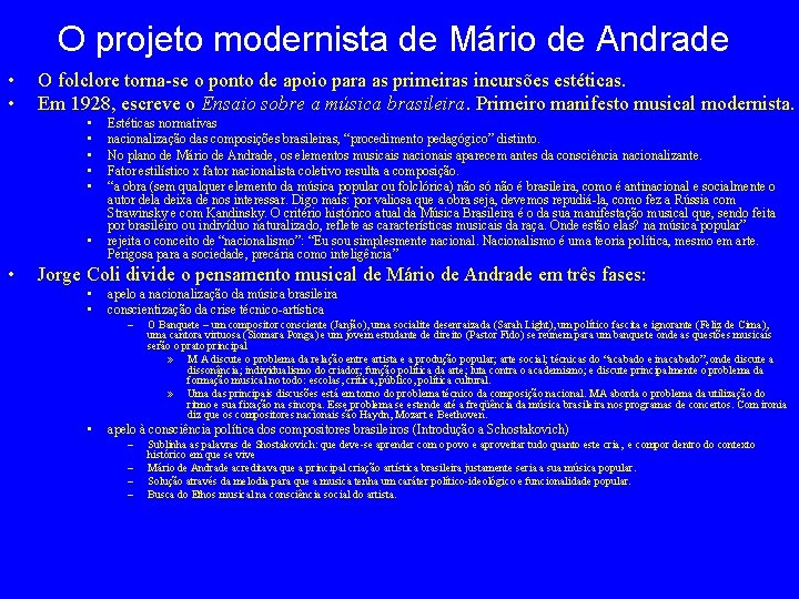 O projeto modernista de Mário de Andrade • • O folclore torna-se o ponto