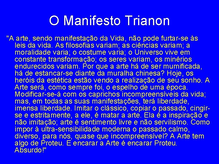 O Manifesto Trianon "A arte, sendo manifestação da Vida, não pode furtar-se às leis