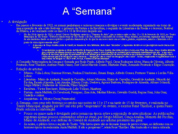 A “Semana” • A divulgação – Em janeiro e fevereiro de 1922, os jornais