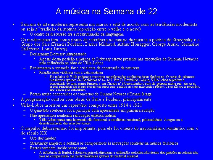 A música na Semana de 22 • Semana de arte moderna representa um marco