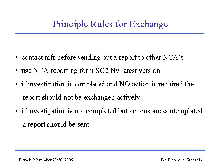 Principle Rules for Exchange • contact mfr before sending out a report to other