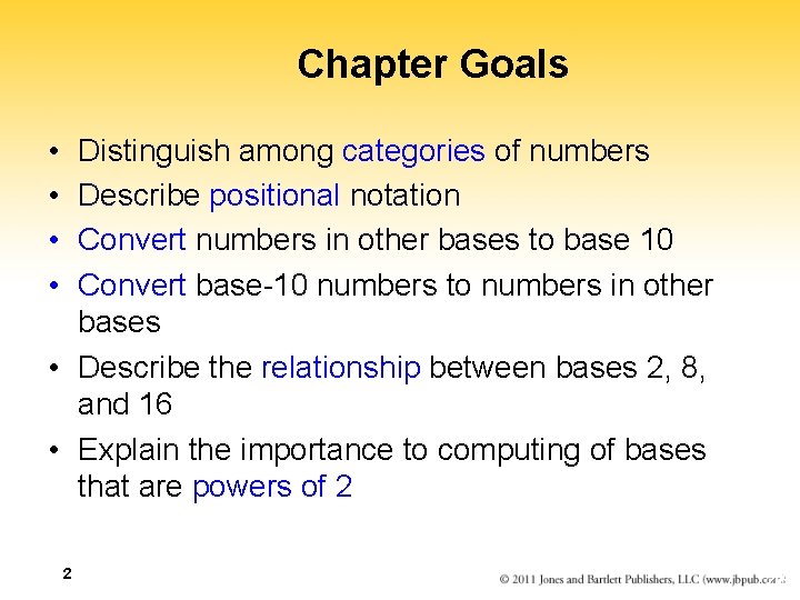 Chapter Goals • • Distinguish among categories of numbers Describe positional notation Convert numbers