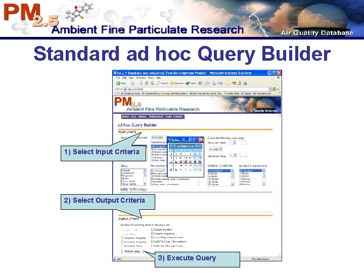 Standard ad hoc Query Builder 1) Select Input Criteria 2) Select Output Criteria 3) Standard ad hoc Query Builder 1) Select Input Criteria 2) Select Output Criteria 3)