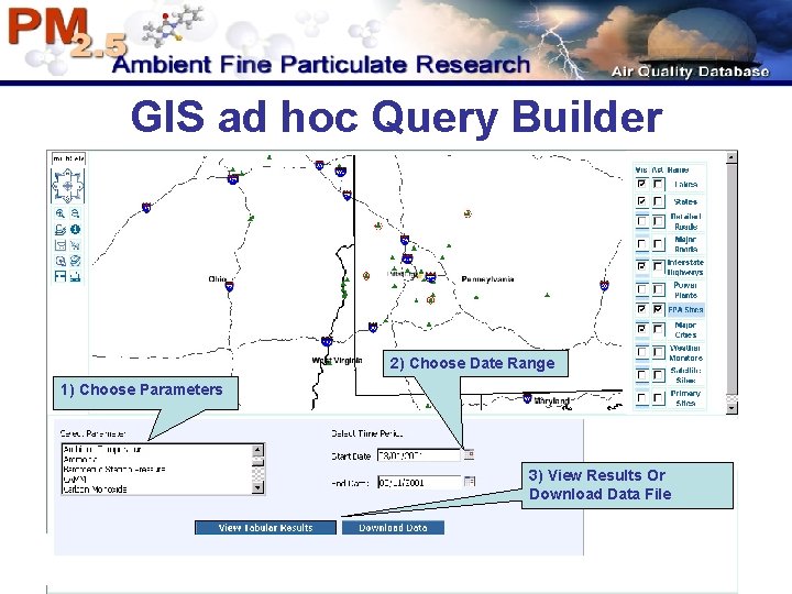 GIS ad hoc Query Builder 2) Choose Date Range 1) Choose Parameters 3) View GIS ad hoc Query Builder 2) Choose Date Range 1) Choose Parameters 3) View